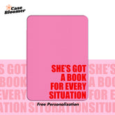 She's Got A Book For Every Situation Kindle Case, Kobo Case, Free Personalization